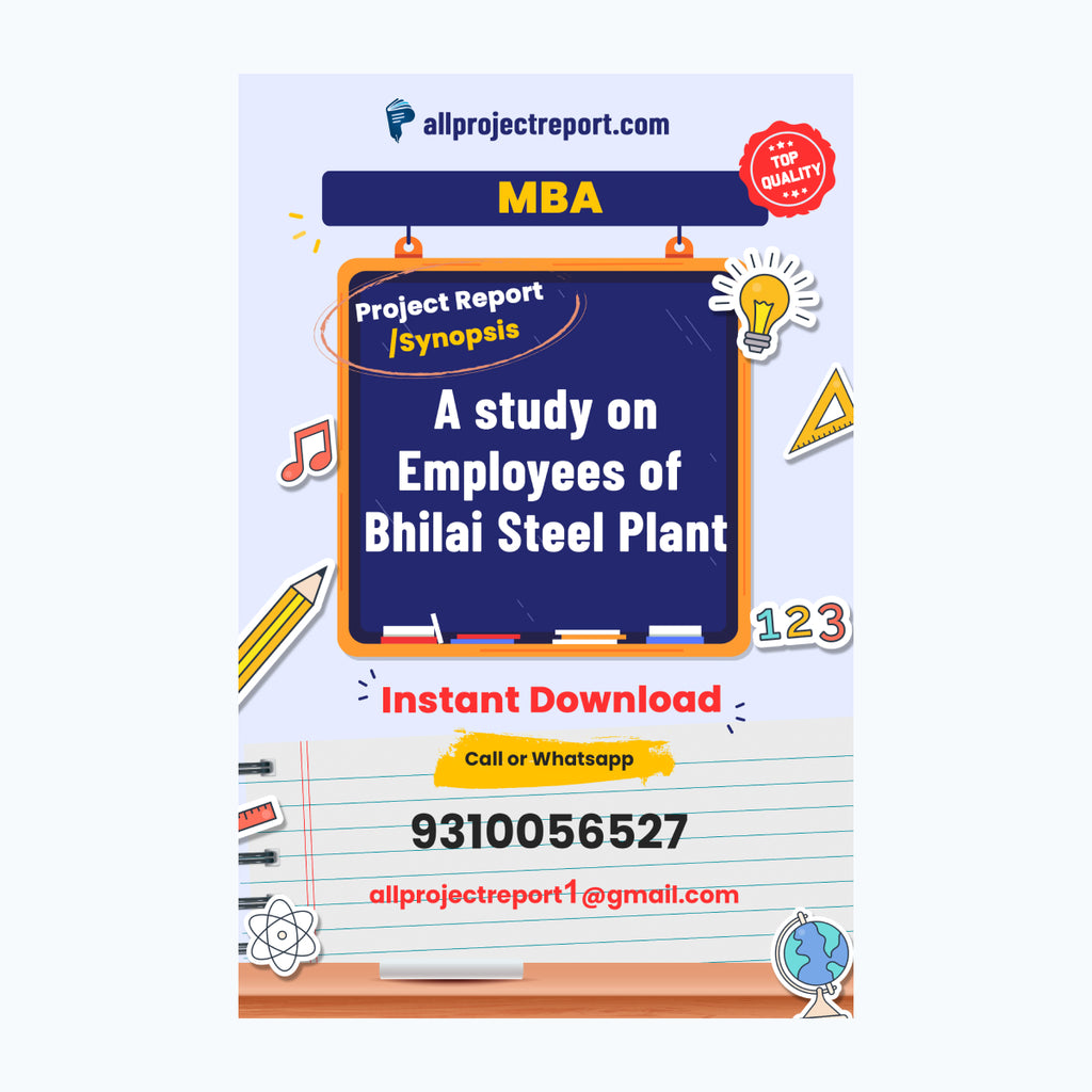 A study on Employees of Bhilai Steel Plant